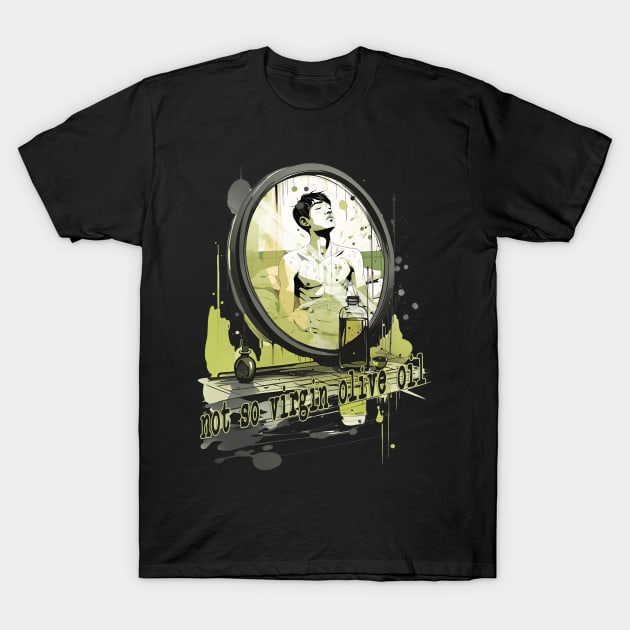 I Feel the Olive Oil Linger in the Air T-Shirt by globalrainbowengineers 